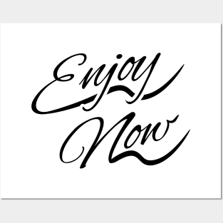 Enjoy Now Posters and Art